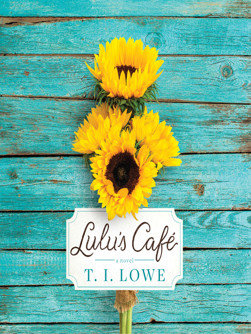 Title details for Lulu's Cafe by T.I. Lowe - Available